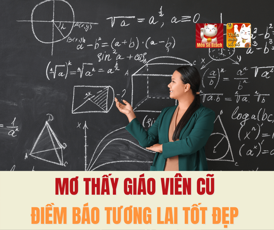 Mơ thấy giáo viên cũ - điềm báo tương lai tốt đẹp