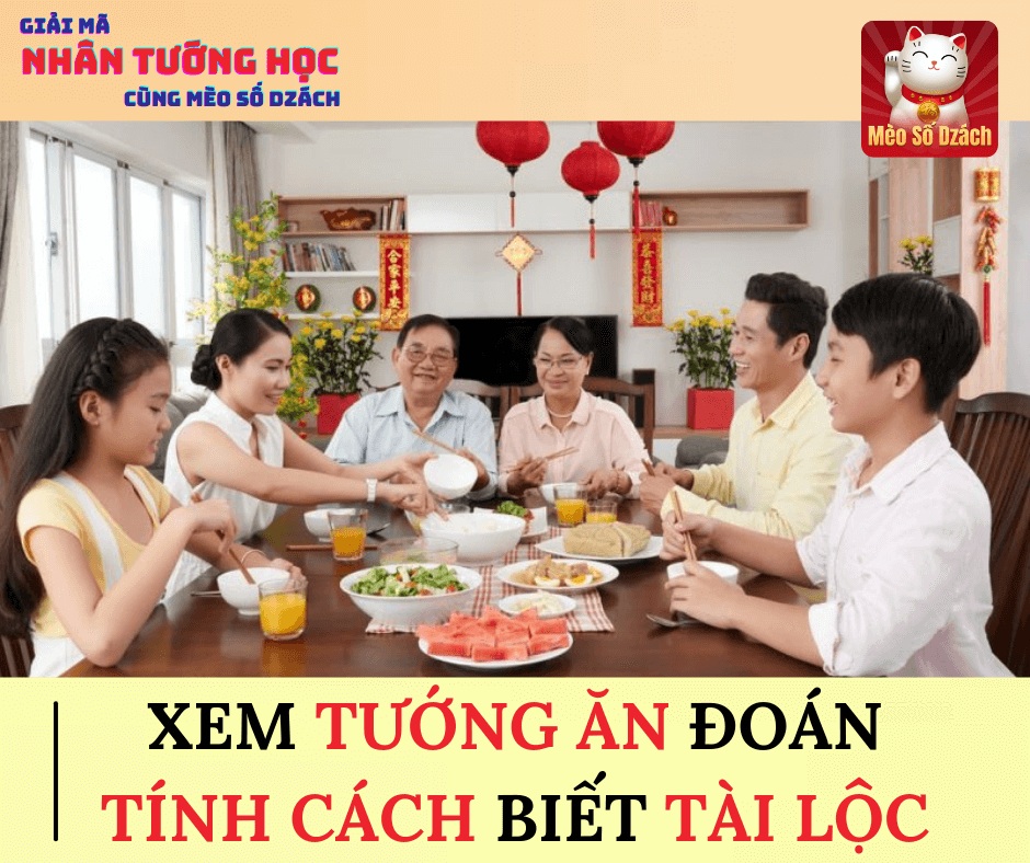 Xem tướng ăn đoán tính cách, biết đường tài lộc.