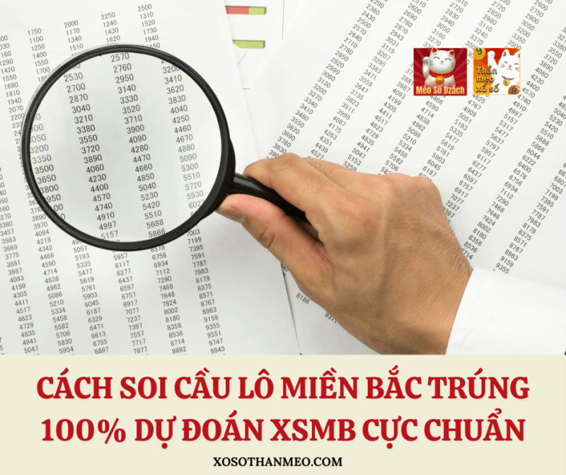 Cách soi cầu lô miền Bắc trúng 100%, dự đoán xsmb cực chuẩn