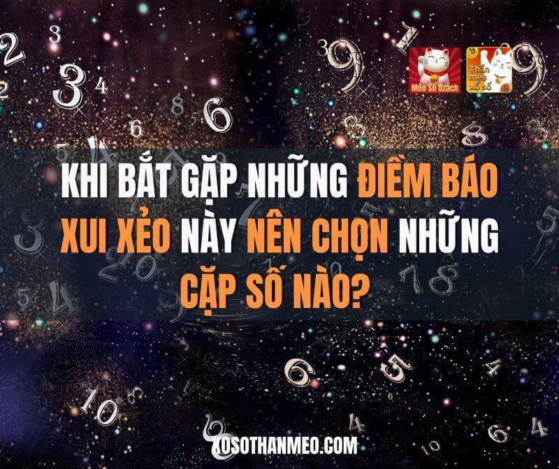 Khi bắt gặp những điềm báo xui xẻo này hãy chọn những cặp số nào?