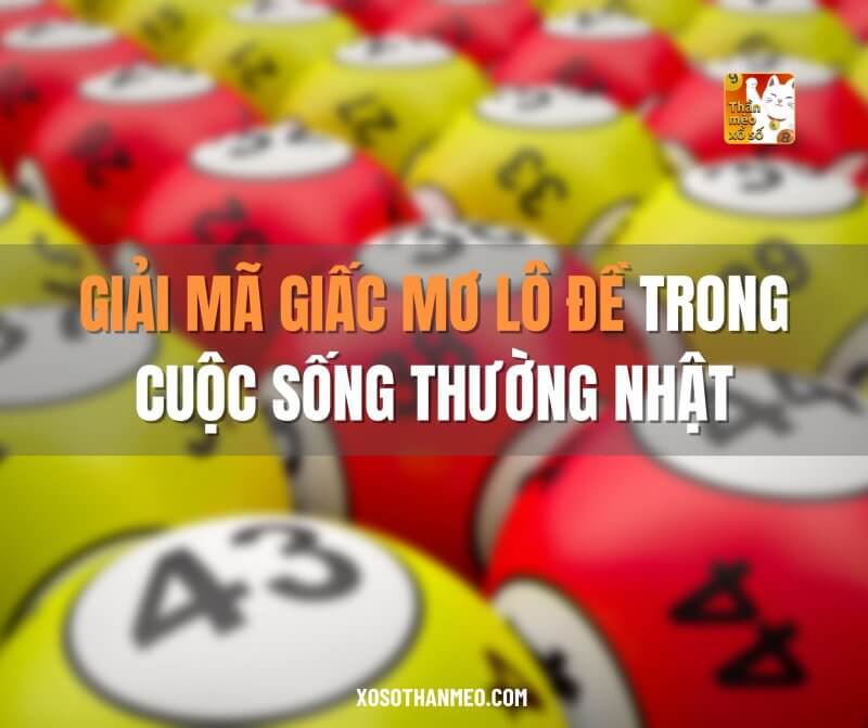 Giải mã giấc mơ lô đề trong cuộc sống thường nhật