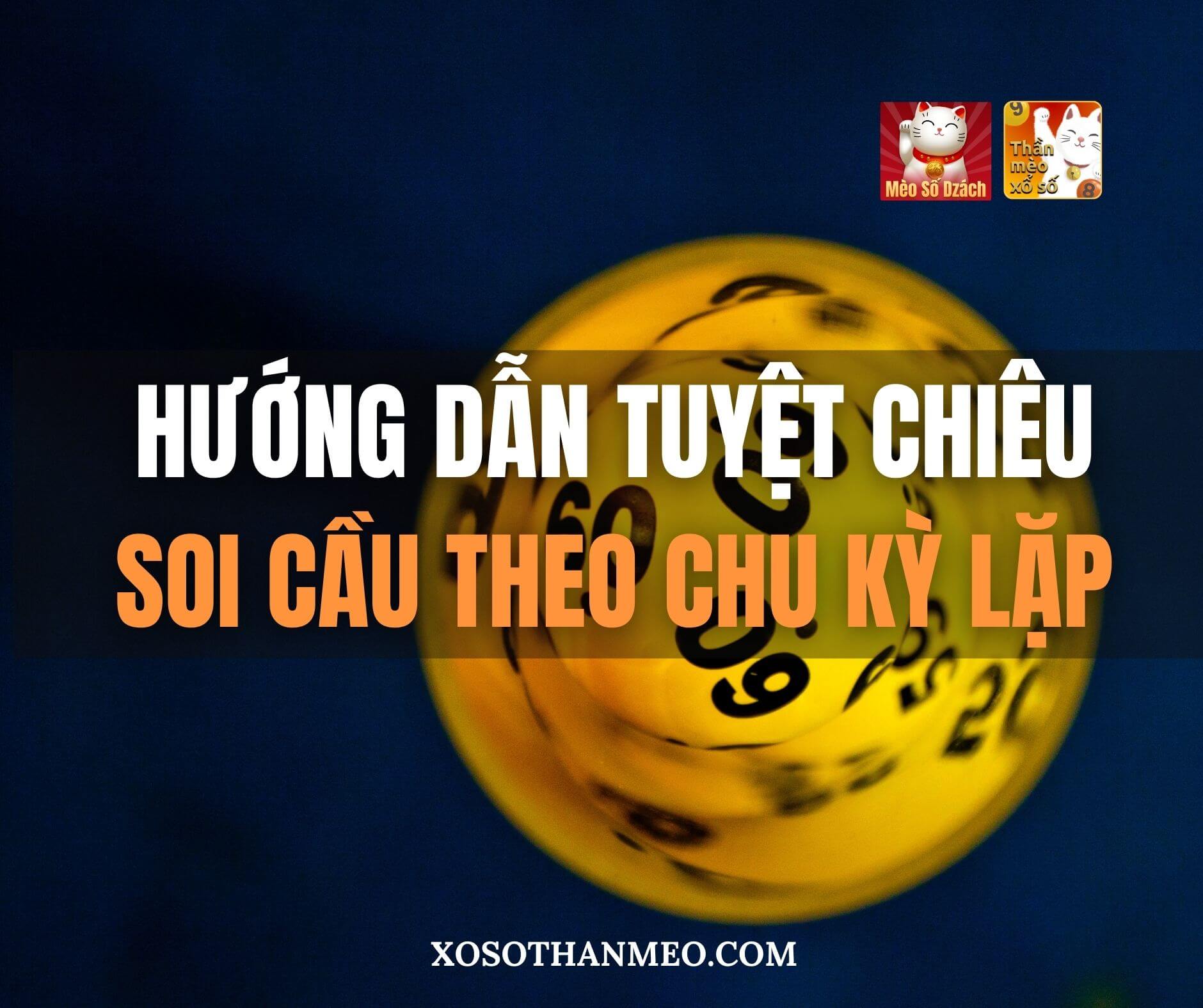 Hướng dẫn tuyệt chiêu soi cầu theo chu kỳ lặp