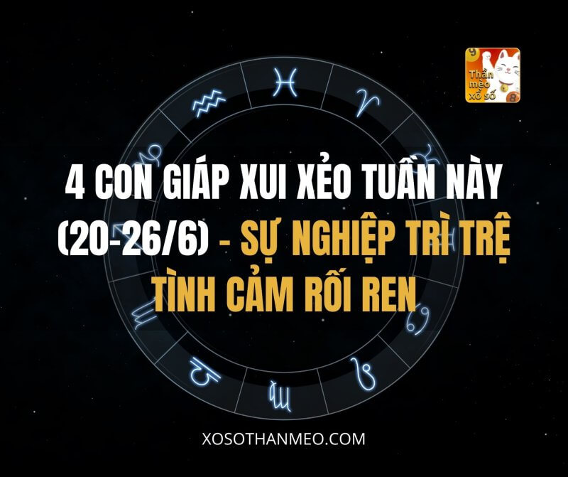 4 con giáp xui xẻo tuần này (20-26/6): sự nghiệp trì trệ, tình cảm rối ren