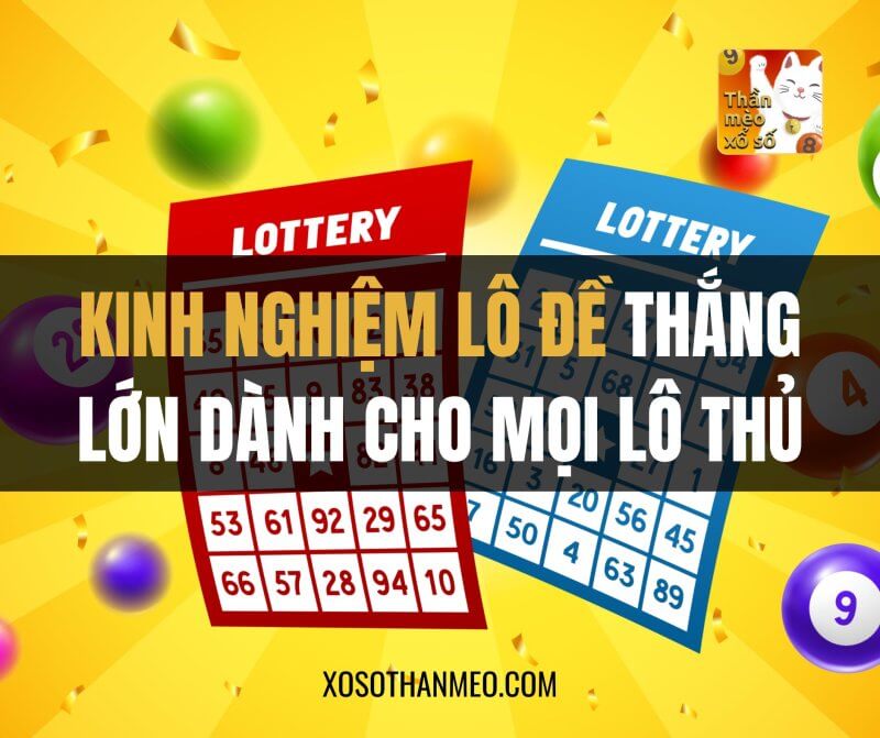 Kinh nghiệm lô đề thắng lớn dành cho mọi lô thủ