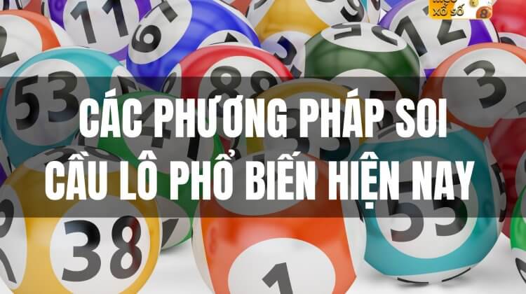 Các phương pháp soi cầu lô phổ biến hiện nay