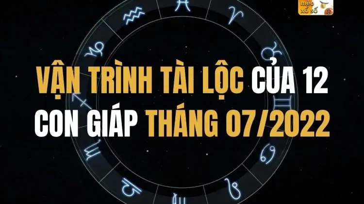 Vận trình tài lộc 12 con giáp tháng 7/2022