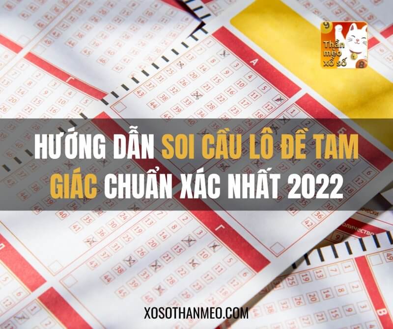 Hướng dẫn soi cầu lô đề tam giác chuẩn xác nhất 2022.