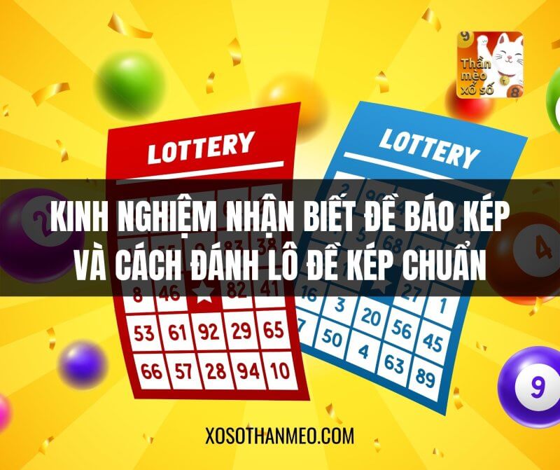 Kinh nghiệm nhận biết đề báo kép và cách đánh lô đề kép chuẩn