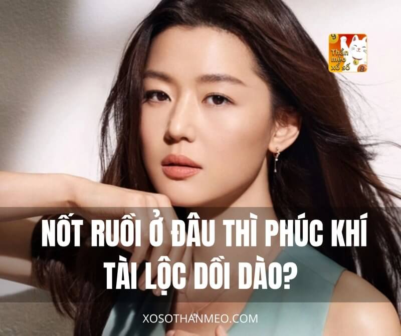 Nốt ruồi ở đâu thì phúc khí tài lộc dồi dào?