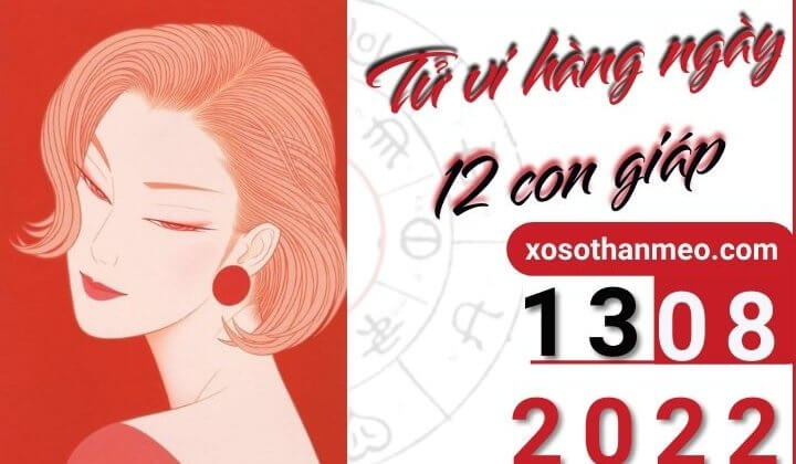 Tử vi hàng ngày - Xem tử vi 12 con giáp ngày 13/08/2022