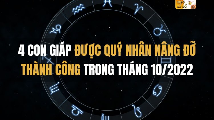 4 con giáp được quý nhân nâng đỡ thành công trong tháng 10/2022