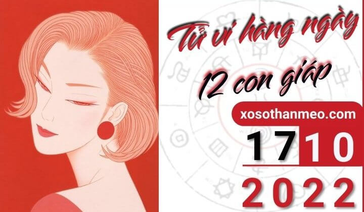 Tử vi hàng ngày - Xem tử vi 12 con giáp ngày 17/10/2022