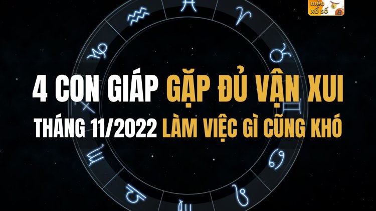 4 con giáp gặp đủ vận xui, tháng 11/2022 làm việc gì cũng khó