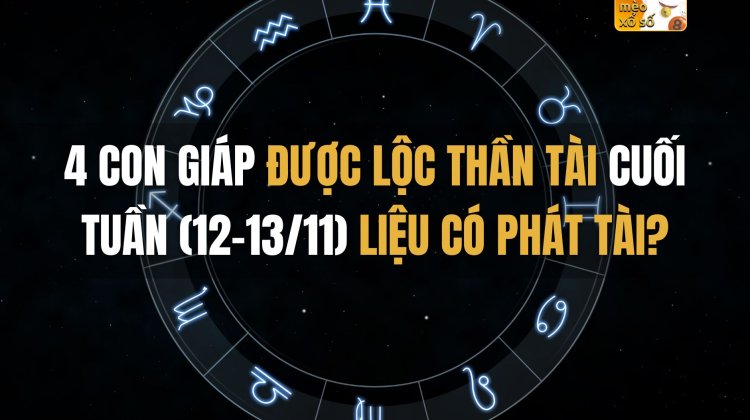 4 con giáp được lộc Thần Tài cuối tuần (12-13/11), liệu có phát tài?