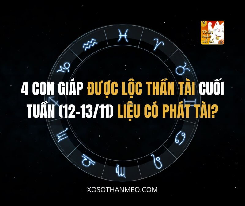 4 con giáp được lộc Thần Tài cuối tuần (12-13/11), liệu có phát tài?