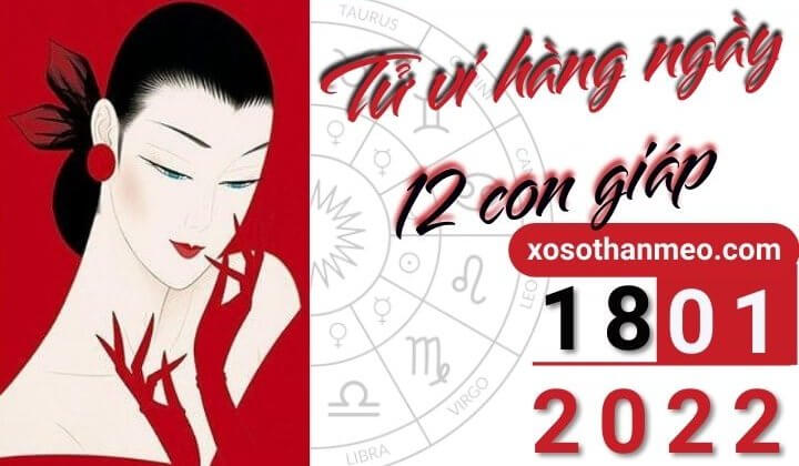 Tử vi hàng ngày - Xem tử vi 12 con giáp ngày 18/01/2023