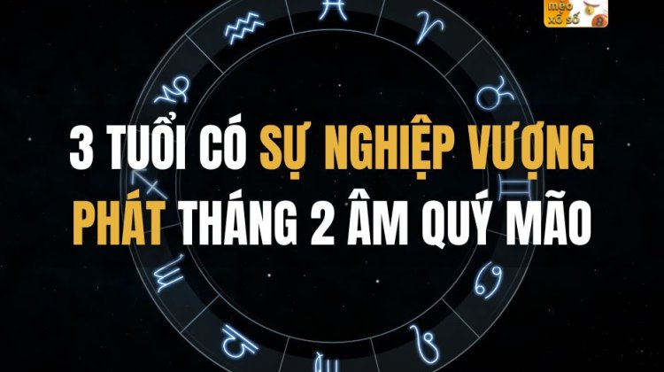 3 tuổi có sự nghiệp vượng phát tháng 2 âm Quý Mão