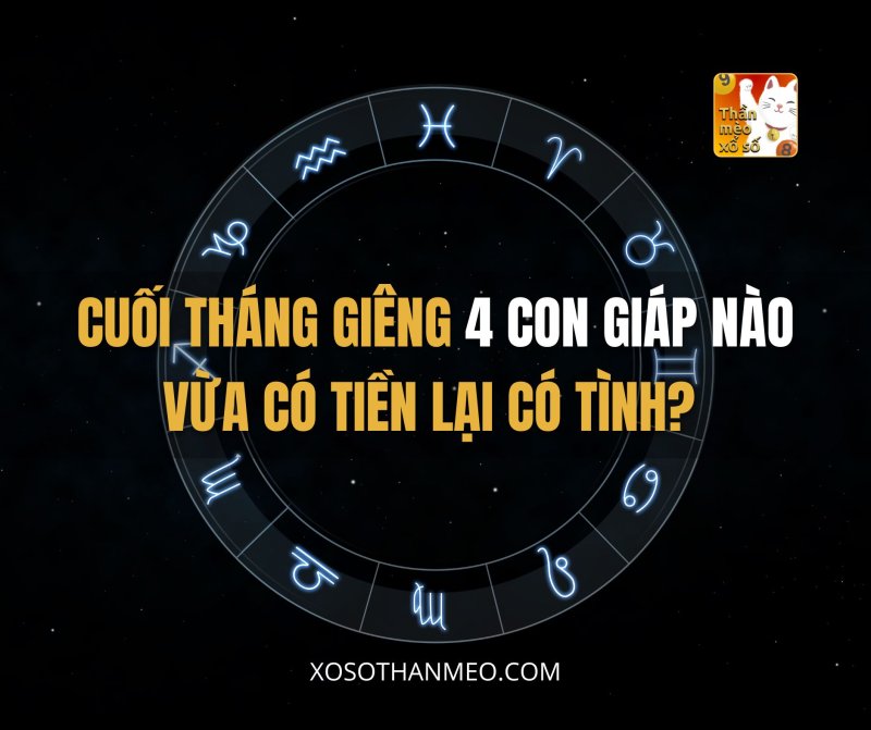 Cuối tháng Giêng 4 con giáp nào ăn nên làm ra, vừa có TIỀN lại có TÌNH?