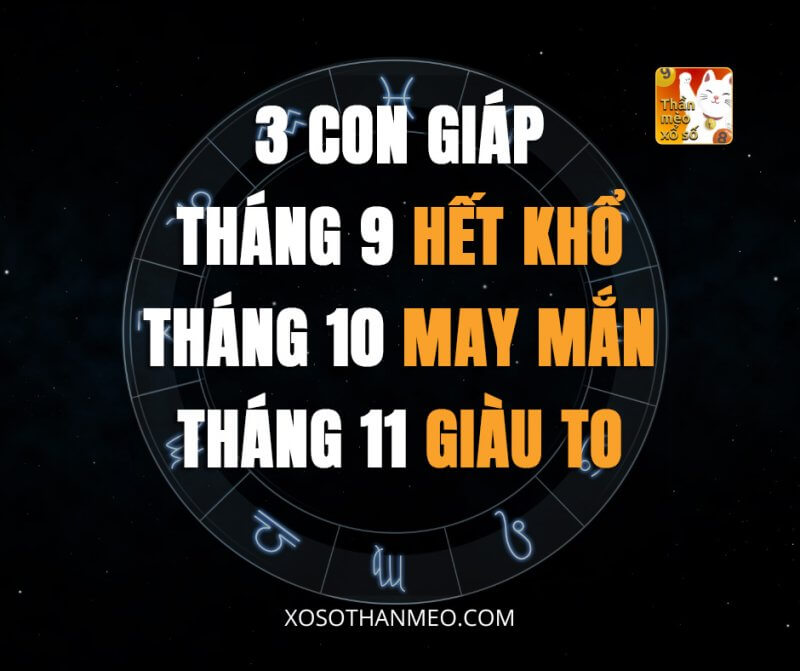 3 con giáp tháng 9 hết khổ, tháng 10 may mắn, tháng 11 giàu to