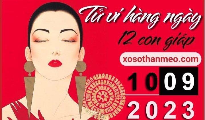 Tử vi hàng ngày – Xem tử vi 12 con giáp ngày 10/09/2023