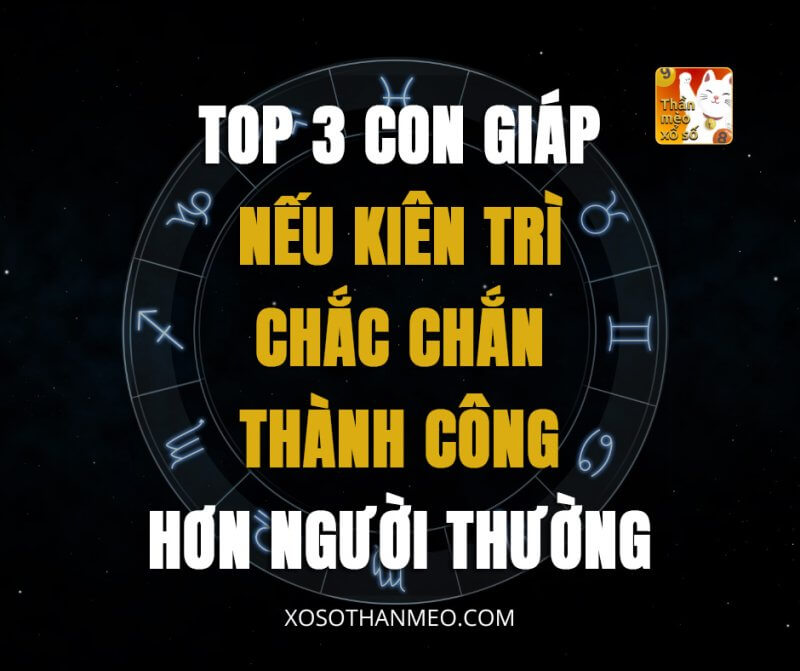 Top 3 con giáp nếu kiên trì chắc chắn thành công hơn người thường