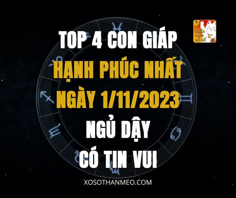 Top 4 con giáp hạnh phúc nhất ngày 1/11/2023, ngủ dậy có tin vui