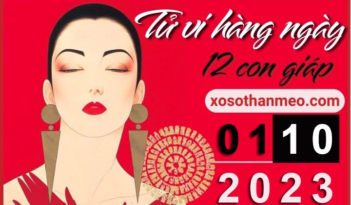 Tử vi hàng ngày – Xem tử vi 12 con giáp ngày 01/10/2023