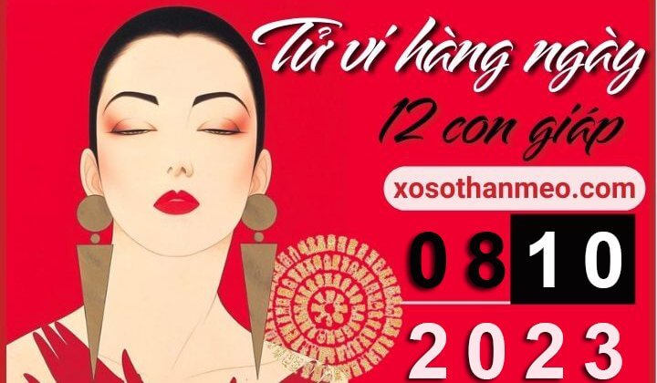 Tử vi hàng ngày – Xem tử vi 12 con giáp ngày 08/10/2023