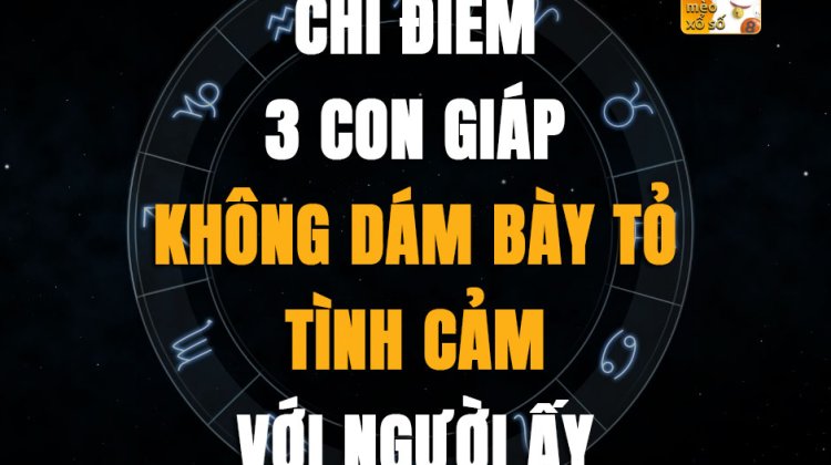 Chỉ điểm 3 con giáp không dám bày tỏ tình cảm với người ấy