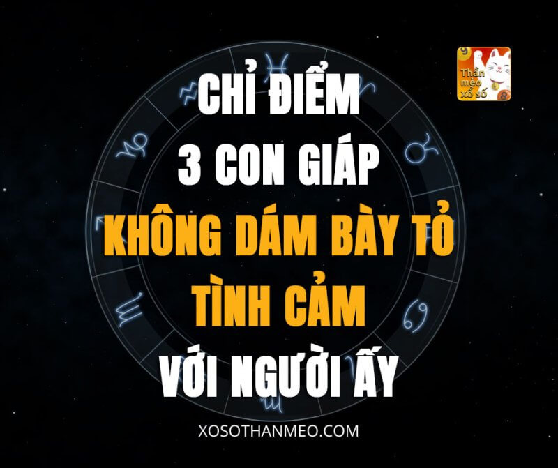 Chỉ điểm 3 con giáp không dám bày tỏ tình cảm với người ấy