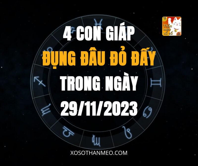 4 con giáp đụng đâu đỏ đấy trong ngày 29/11/2023