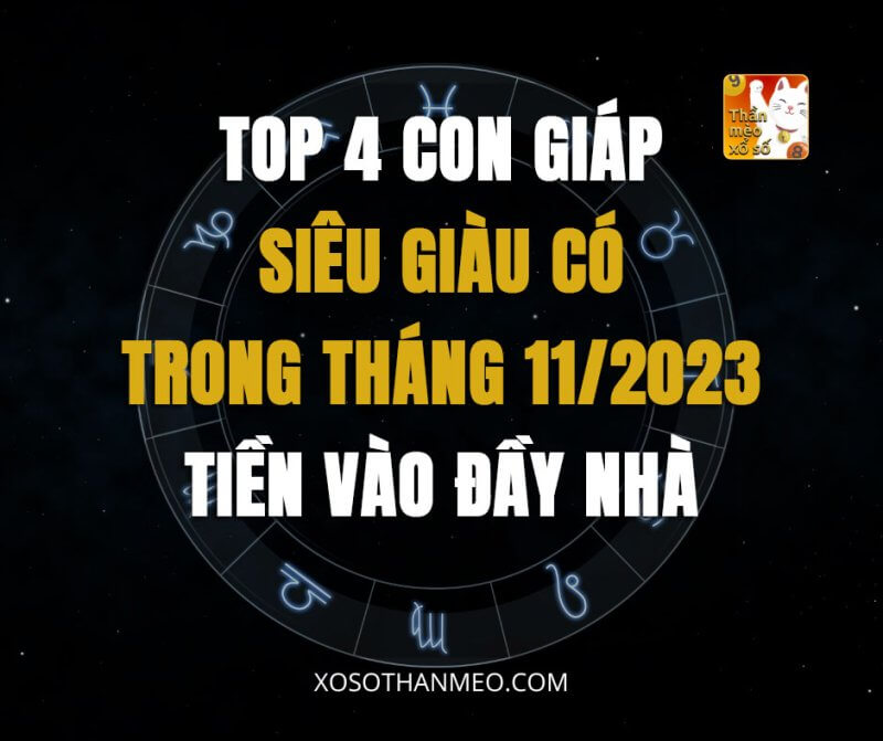 Top 4 con giáp siêu giàu có trong tháng 11/2023, tiền vào đầy nhà