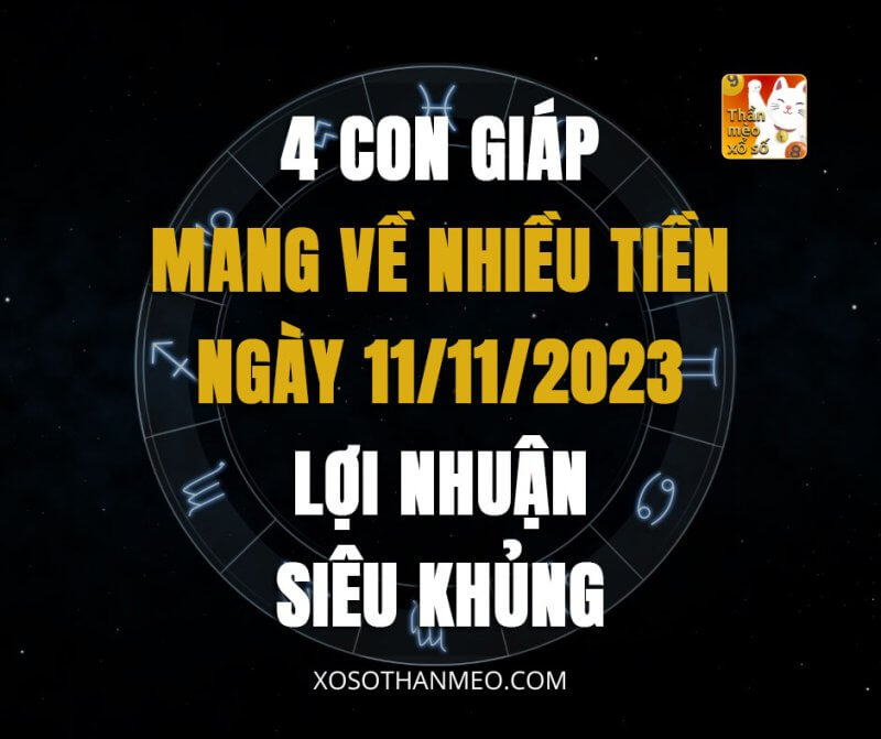 4 con giáp mang về nhiều tiền ngày 11/11/2023, lợi nhuận siêu khủng