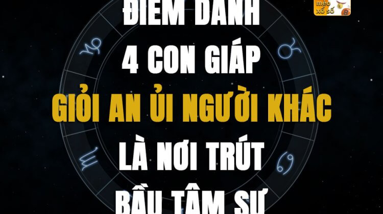 Điểm danh 4 con giáp giỏi an ủi người khác, là nơi trút bầu tâm sự