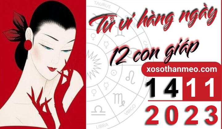 Tử vi hàng ngày – Xem tử vi 12 con giáp ngày 14/11/2023