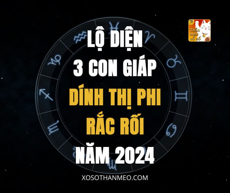 Lộ diện 3 con giáp dính thị phi rắc rối năm 2024