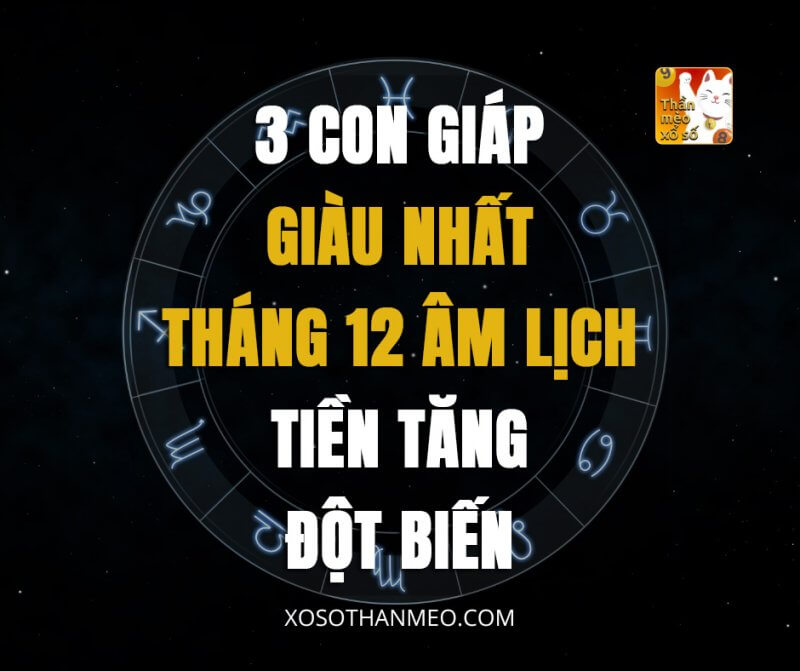 3 con giáp giàu nhất tháng 12 Âm lịch, tiền tăng đột biến