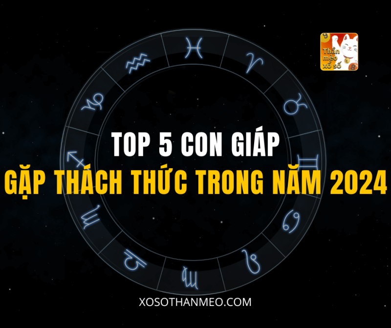 5 Con Giáp Gặp Thách Thức Trong Năm Giáp Thìn 2024