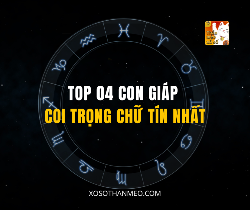 TOP 04 CON GIÁP COI TRỌNG CHỮ TÍN NHẤT