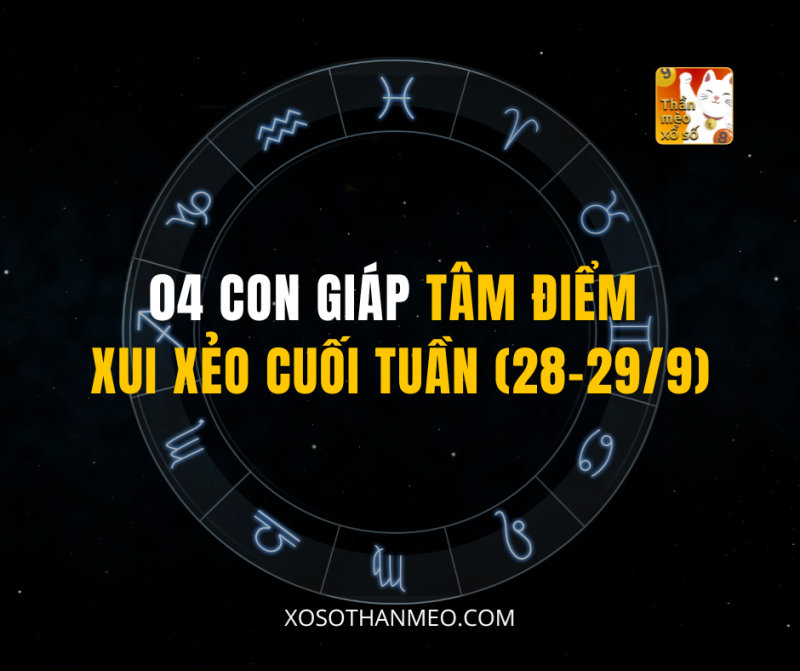 04 CON GIÁP T M ĐIỂM XUI XẺO CUỐI TUẦN (28-29/9)