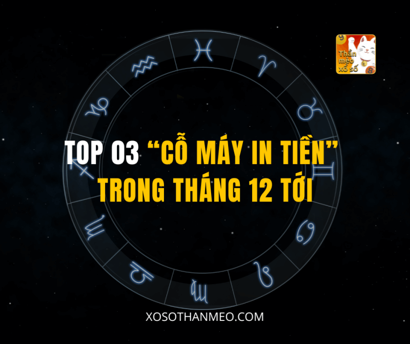 TOP 03 “CỖ MÁY IN TIỀN” TRONG THÁNG 12 TỚI